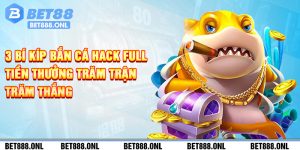 3 Bí Kíp Bắn Cá Hack Full Tiền Thưởng Trăm Trận Trăm Thắng