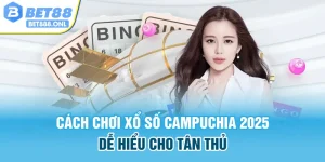 Cách Chơi Xổ Số Campuchia 2025 Dễ Hiểu Cho Tân Thủ