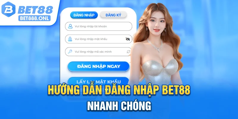 Hướng dẫn đăng nhập Bet88 nhanh chóng, dễ dàng cho tân thủ