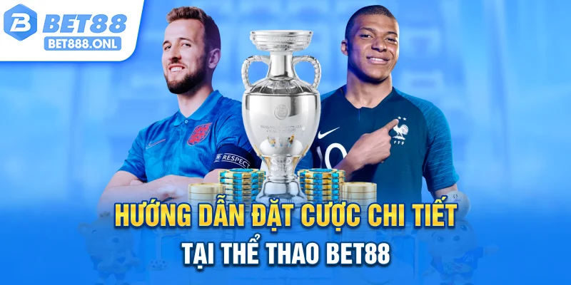 Hướng dẫn đặt cược chi tiết tại thể thao Bet88
