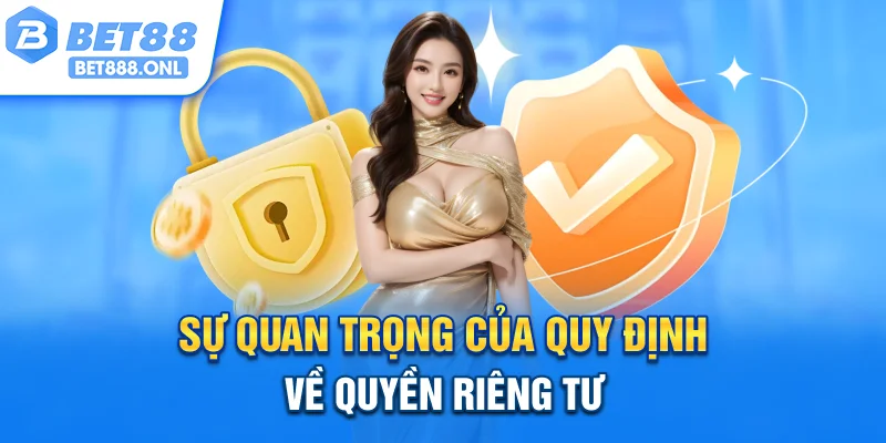 Sự quan trọng của quy định về quyền riêng tư